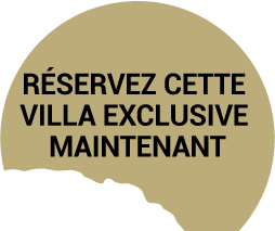 RÉSERVEZ CETTE VILLA EXCLUSIVE MAINTENANT